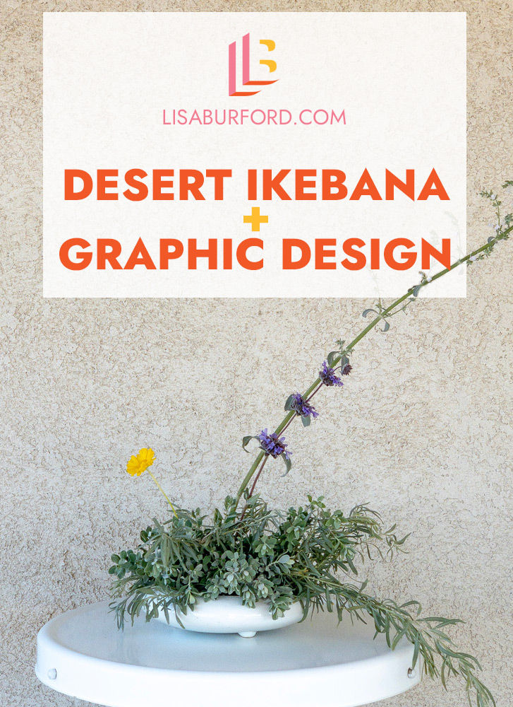 Desert Ikebana and Graphic Design